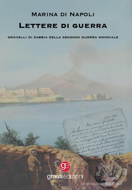 Libreriauniversitaria Lettere di guerra. Granelli di sabbia della Seconda guerra mondiale