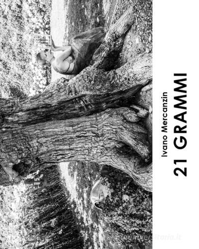 Libreriauniversitaria 21 grammi. Ediz. illustrata