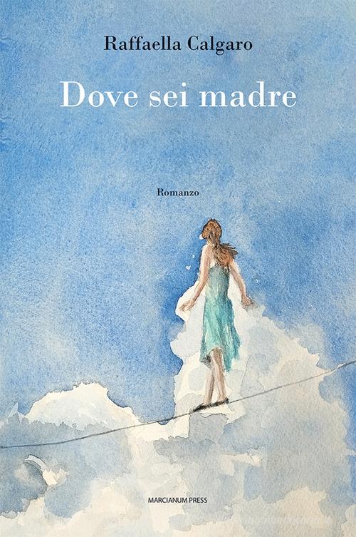 Libreriauniversitaria Dove sei madre