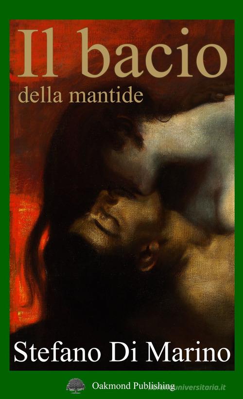 Libreriauniversitaria Il bacio della mantide