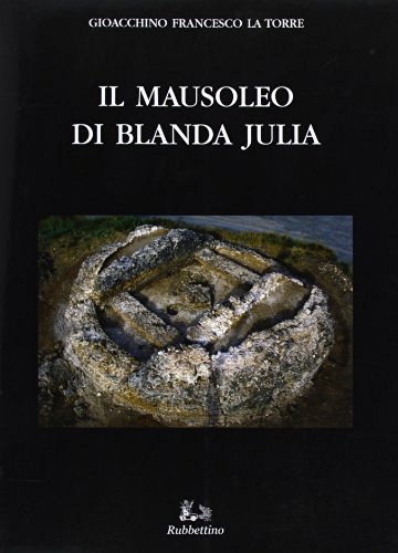 Libreriauniversitaria Il mausoleo di Blanda Julia