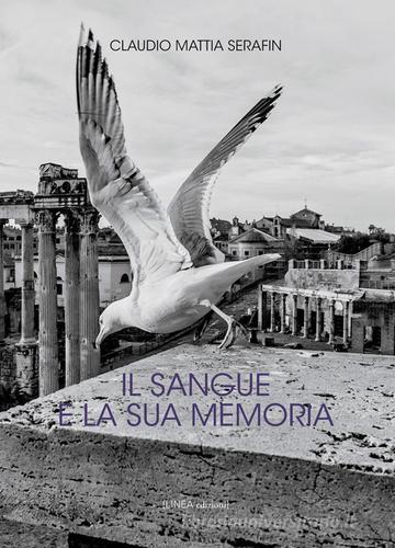 Libreriauniversitaria Il sangue e la sua memoria