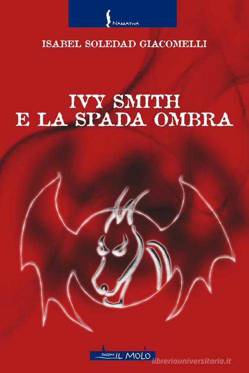 Libreriauniversitaria Ivy Smith e la Spada Ombra
