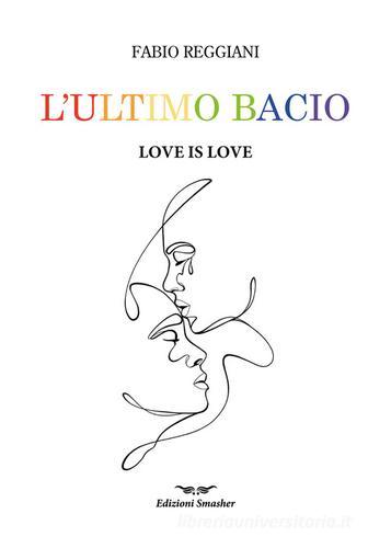 Libreriauniversitaria L'ultimo bacio. Love is love