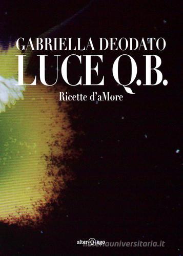 Libreriauniversitaria Luce Q.B. Ricette d'aMore