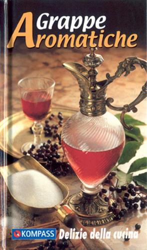 Libreriauniversitaria Libretto di cucina n. 1757. Grappe aromatiche