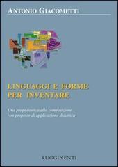 Libreriauniversitaria Linguaggi E Forme Per Inventare. Una Propedeutica Alla Composizione Con Proposte Di Applicazione Didattica