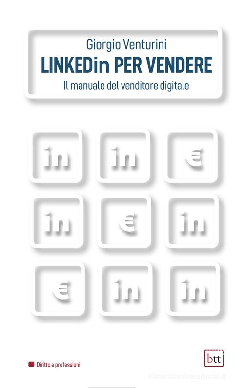 Libreriauniversitaria Linkedin per vendere. Il manuale del venditore digitale. Ediz. integrale