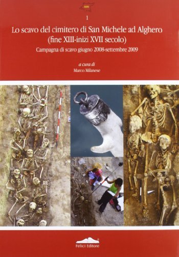 Libreriauniversitaria Lo scavo del cimitero di San Michele ad Alghero (fine XIII inizi XVII secolo)