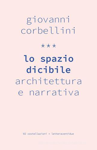 Libreriauniversitaria Lo spazio dicibile. Architettura e narrativa