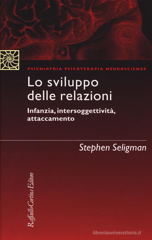 Libreriauniversitaria Lo sviluppo delle relazioni. Infanzia intersoggettività attaccamento