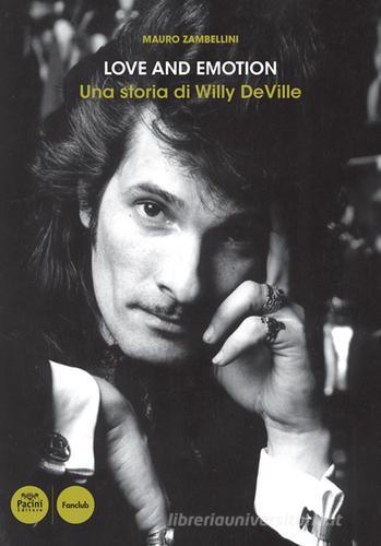 Libreriauniversitaria Love and emotion. Una storia di Willy DeVille