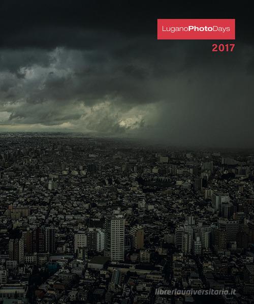 Libreriauniversitaria LuganoPhotoDays 2017. Ediz. italiana e inglese