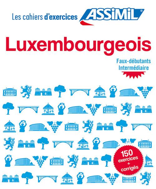 Libreriauniversitaria Luxembourgeois. Cahier d'exercices. Débutants