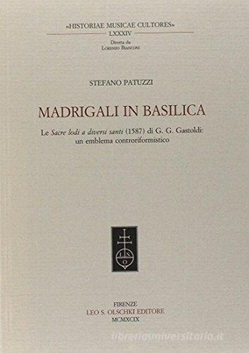 Libreriauniversitaria Madrigali In Basilica. Le Sacre Lodi A Diversi Santi (1587) Di G. G. Gastoldi: Un Emblema Controriformistico