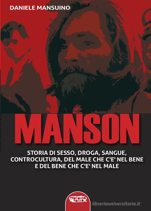 Libreriauniversitaria Manson. Storia di sesso droga sangue controcultura del male che c'è nel bene e del bene che c'è nel male