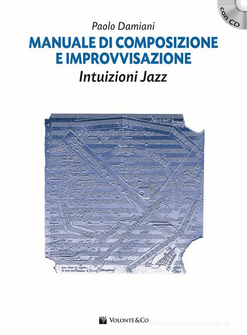 Libreriauniversitaria Manuale di composizione e improvvisazione intuizioni jazz. Con CD Audio