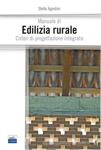 Libreriauniversitaria Manuale di edilizia rurale. Criteri di progettazione integrata