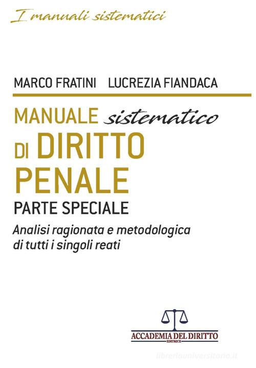 Libreriauniversitaria Manuale sistematico di diritto penale. Parte speciale. Analisi ragionata e metodologica di tutti i singoli reati