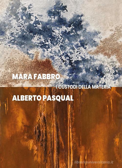 Libreriauniversitaria Mara Fabbro e Alberto Pasqual. I custodi della materia