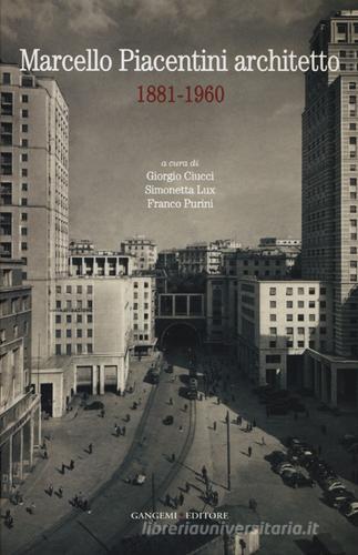 Libreriauniversitaria Marcello Piacentini architetto 1881-1960. Atti del Convegno (Roma 16-17 dicembre 2010). Ediz. illustrata