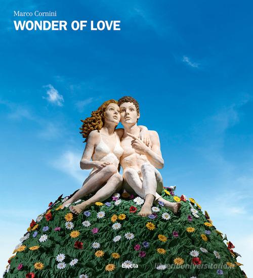 Libreriauniversitaria Marco Cornini. Wonder of love. Ediz. italiana e inglese