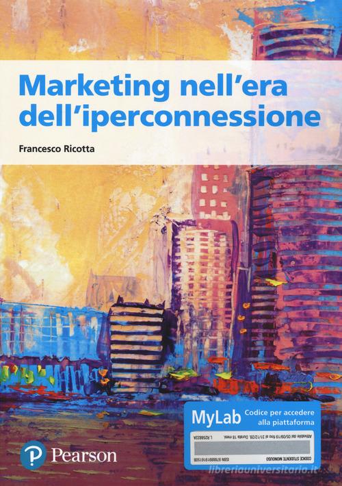 Libreriauniversitaria Marketing nell'era dell'iperconnessione. Ediz. MyLab. Con Contenuto digitale per accesso on line