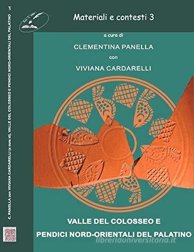 Libreriauniversitaria Materiali e contesti. Valle del Colosseo e pendici nord-orientali del Palatino vol.3
