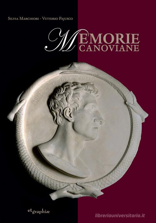 Libreriauniversitaria Memorie canoviane. Antonio Canova e il Neoclassicismo nelle raccolte d'arte del Seminario Patriarcale di Venezia