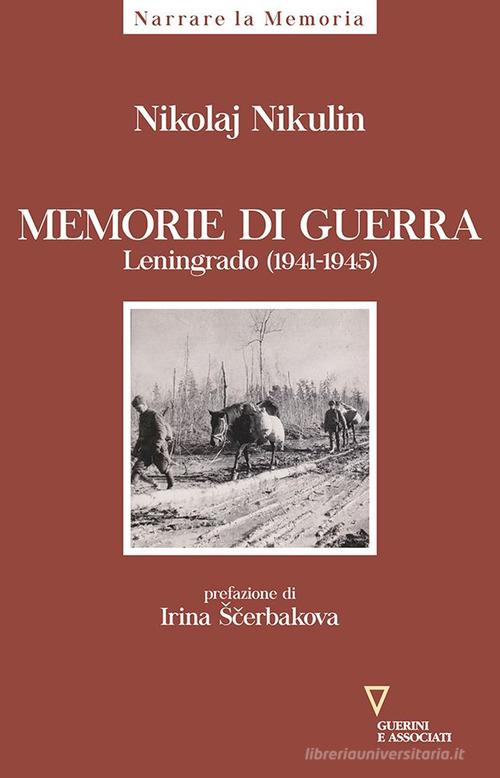 Libreriauniversitaria Memorie di guerra. Leningrado (1941-1945)