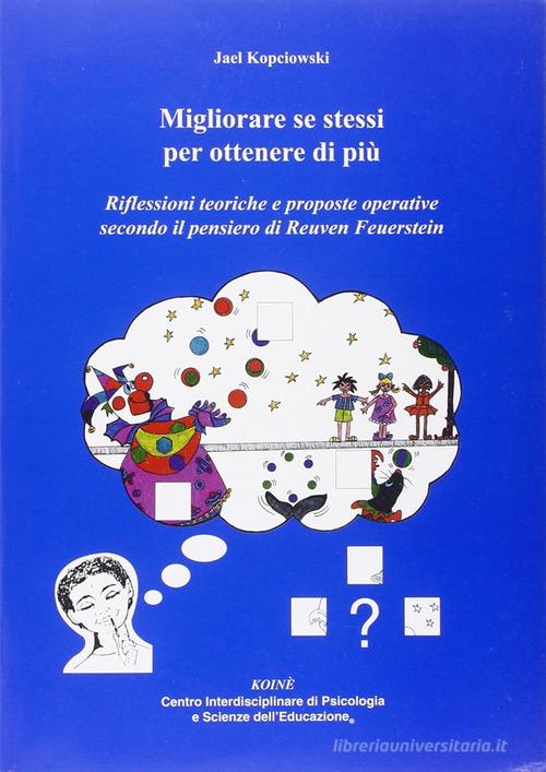 Libreriauniversitaria Migliorare se stessi per ottenere di più. Riflessioni teoriche e proposte operative secondo il pensiero di Reuven Feuerstein