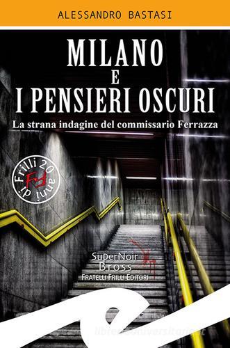 Libreriauniversitaria Milano e i pensieri oscuri. La strana indagine del commissario Ferrazza