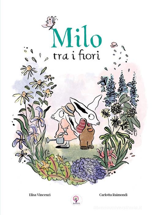Libreriauniversitaria Milo tra i fiori. Ediz. illustrata