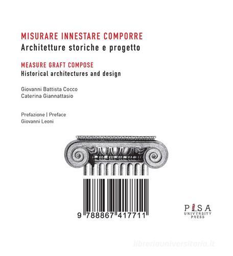 Libreriauniversitaria Misurare innestare comporre. Architetture storiche e progetto. Ediz. italiana e inglese
