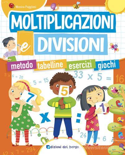 Libreriauniversitaria Moltiplicazioni e divisioni. Metodo. Tabelline. Esercizi. Giochi