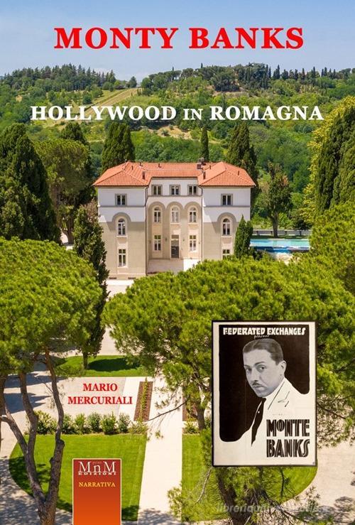 Libreriauniversitaria Monty Banks. Hollywood in Romagna. Memorie del Belvedere