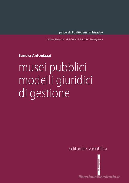 Libreriauniversitaria Musei pubblici. Modelli giuridici di gestione