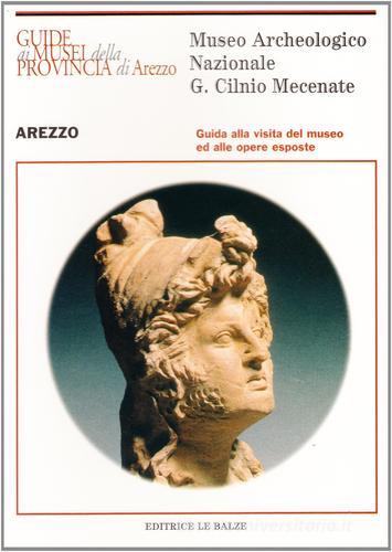 Libreriauniversitaria Museo archeologico nazionale G. Cilnio Mecenate. Guida alla visita del museo ed alle opere esposte