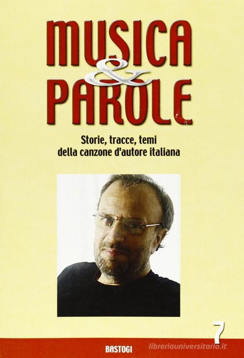 Libreriauniversitaria Musica & parole. Storie tracce temi della canzone d'autore italiana vol.7
