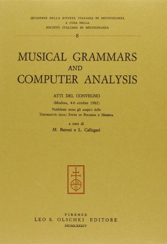 Libreriauniversitaria Musical Grammars And Computer Analysis. Atti Del Convegno (Modena 4-6 Ottobre 1982)