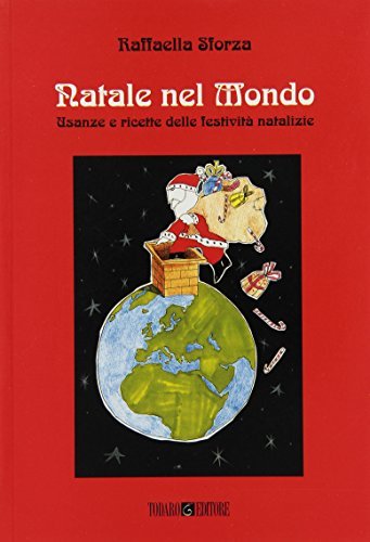 Libreriauniversitaria Natale nel mondo. Usanze e ricette del periodo natalizio