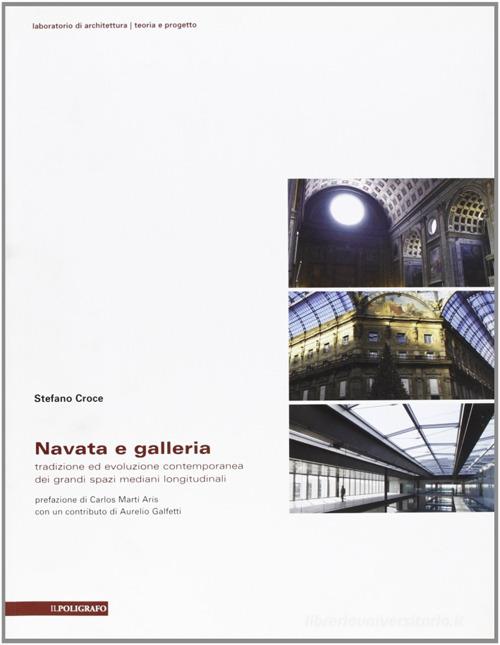 Libreriauniversitaria Navata e galleria. Tradizione ed evoluzione contemporanea dei grandi spazi mediani longitudinali