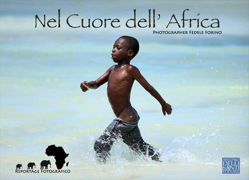 Libreriauniversitaria Nel cuore dell'Africa. Reportage fotografico. Ediz. illustrata