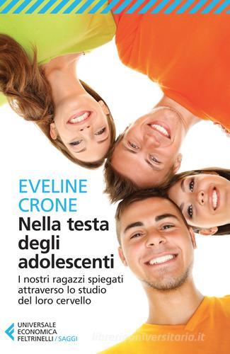 Libreriauniversitaria Nella testa degli adolescenti. I nostri ragazzi spiegati attraverso lo studio del loro cervello