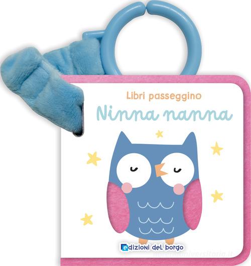 Libreriauniversitaria Ninna nanna. Libri passeggino. Ediz. a colori