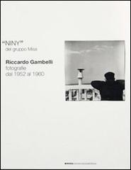 Libreriauniversitaria Niny del gruppo Misa. Riccardo Gambelli. Fotografie dal 1952 al 1960. Ediz. italiana e inglese