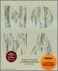 Libreriauniversitaria Noma. Time and place in Nordic cuisine. Ediz. illustrata