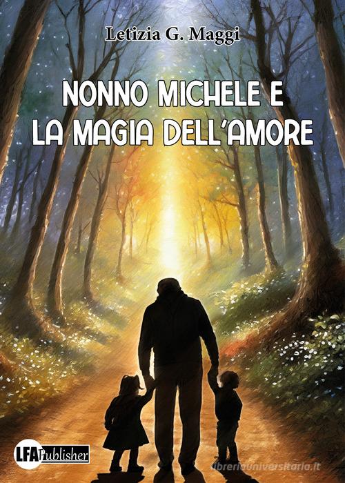 Libreriauniversitaria Nonno Michele e la magia dell'amore