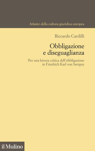 Libreriauniversitaria Obbligazione e diseguaglianza. Per una lettura critica dell'obbligazione in Friedrich Karl von Savigny
