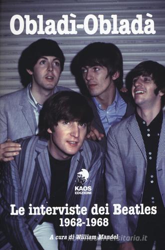 Libreriauniversitaria Obladì-Obladà. Le interviste dei Beatles 1962-1967
